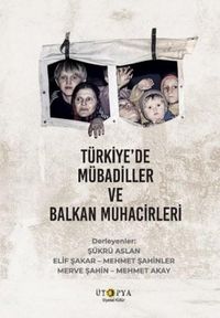 Produktbild: T&uuml;rkiyede M&uuml;badiller ve Balkan Muhacirleri