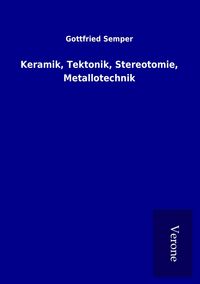 Produktbild: Keramik, Tektonik, Stereotomie, Metallotechnik