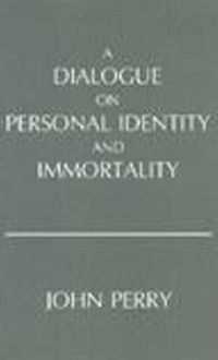 Produktbild: Perry, J: Dialogue on Personal Identity and Immortality