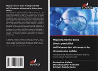 Produktbild: Miglioramento della biodisponibilit&agrave; dell'irbesartan attraverso la dispersione solida
