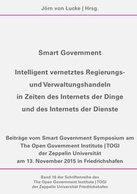 Smart Government - Intelligent vernetztes Regierungs- und Verwaltungshandeln in Zeiten des Internets der Dinge und des Internets der Dienste Benjamin Fadavian