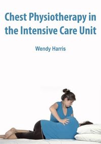 Produktbild: Chest Physiotherapy in the Intensive Care Unit