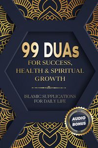 Produktbild: 99 Duas For Success, Health & Spiritual Growth - Islamic Supplications For Daily Life