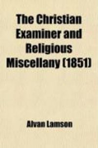 Produktbild: The Christian Examiner and Religious Miscellany