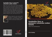 Produktbild: Symbolika flory w postawie cz&iquest;owieka wobec &iquest;wiata