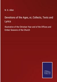 Produktbild: Devotions of the Ages, or, Collects, Texts and Lyrics