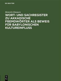 Produktbild: Wort- und Sachregister zu Akkadische Fremdw&ouml;rter als Beweis f&uuml;r Babylonischen Kultureinfluss