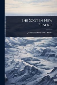Produktbild: The Scot in New France