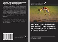 Produktbild: Factores que influyen en los buenos resultados de la concesi&oacute;n del pr&eacute;stamo a los estudiantes
