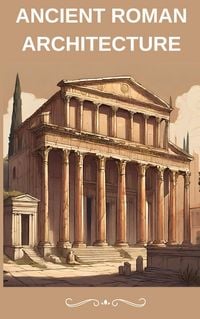 Produktbild: Ancient Roman Architecture