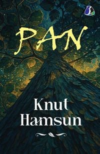 Produktbild: Pan by Knut Hamsun - Classic Norwegian Literature & Psychological Fiction Novel | Winner of the Nobel Prize in Literature | Modernist Masterpiece on Nature and Isolation