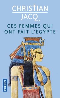 Produktbild: Jacq, C: Ces femmes qui ont fait l'Egypte