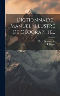 Produktbild: Dictionnaire-manuel-illustr&eacute; De G&eacute;ographie...