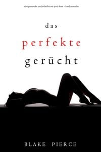 Produktbild: Das Perfekte Ger&uuml;cht (Ein spannender Psychothriller mit Jessie Hunt-Band Neunzehn)