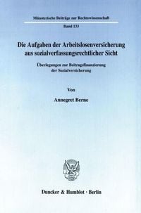 Produktbild: Die Aufgaben der Arbeitslosenversicherung aus sozialverfassungsrechtlicher Sicht.