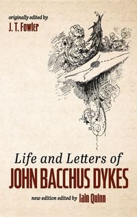 Produktbild: Life and Letters of John Bacchus Dykes