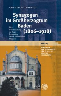 Bild vom Artikel Synagogen im Großherzogtum Baden (1806-1918) vom Autor Christiane Twiehaus