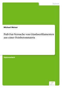 Produktbild: Pull-Out-Versuche von Glasfaserfilamenten aus einer Feinbetonmatrix
