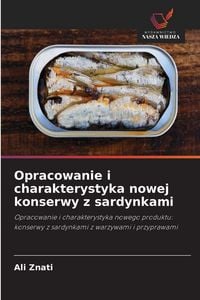 Produktbild: Opracowanie i charakterystyka nowej konserwy z sardynkami