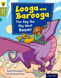 Produktbild: Oxford Reading Tree Story Sparks: Oxford Level 7: Looga and Barooga: The Day the Sky Went Boom!