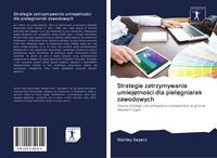 Produktbild: Strategie zatrzymywania umiej&iquest;tno&iquest;ci dla piel&iquest;gniarek zawodowych