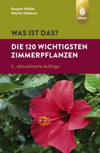 Produktbild: Was ist das? Die 120 wichtigsten Zimmerpflanzen