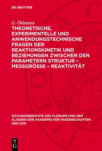 Produktbild: Theoretische, experimentelle und anwendungstechnische Fragen der Reaktionskinetik und Beziehungen zwischen den Parametern Struktur &ndash; Me&szlig;gr&ouml;&szlig;e &ndash; Reaktivit&auml;t