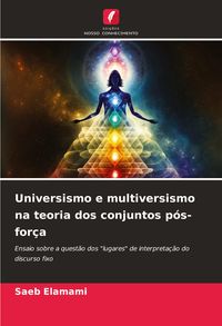 Produktbild: Universismo e multiversismo na teoria dos conjuntos p&oacute;s-for&ccedil;a