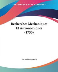 Produktbild: Recherches Mechaniques Et Astronomiques (1750)