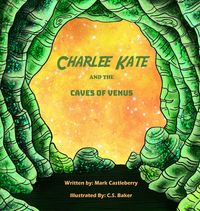 Produktbild: Charlee Kate And The Caves Of Venus
