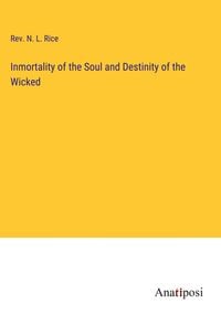Produktbild: Inmortality of the Soul and Destinity of the Wicked