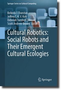 Produktbild: Cultural Robotics: Social Robots and Their Emergent Cultural Ecologies