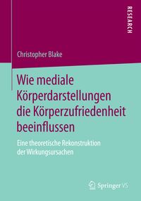 Produktbild: Wie mediale K&ouml;rperdarstellungen die K&ouml;rperzufriedenheit beeinflussen