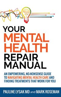 Produktbild: Your Mental Health Repair Manual: An Empowering, No-Nonsense Guide to Navigating Mental Health Care and Finding Treatments That Work for You