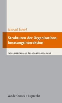 Bild vom Artikel Strukturen der Organisationsberatungsinteraktion vom Autor Michael Scherf