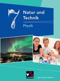 Produktbild: Natur und Technik &ndash; Gymnasium Bayern / Natur und Technik 7: Physik