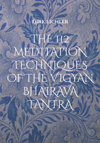 Produktbild: The 112 Meditation Techniques Of The Vigyan Bhairava Tantra