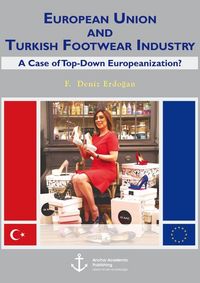Produktbild: European Union and Turkish Footwear Industry: A Case of Top-Down Europeanization?