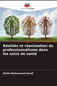 Produktbild: R&eacute;alit&eacute;s et r&eacute;animation du professionnalisme dans les soins de sant&eacute;