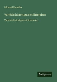 Produktbild: Vari&eacute;t&eacute;s historiques et litt&eacute;raires