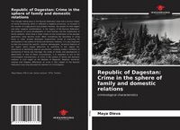 Produktbild: Republic of Dagestan: Crime in the sphere of family and domestic relations