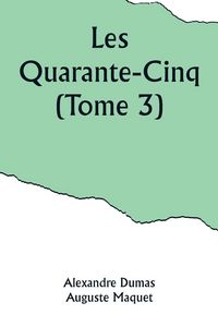 Produktbild: Les Quarante-Cinq (Tome 3)