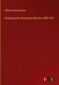 Produktbild: Gr&uuml;ndung des Deutschen Reiches 1859-1871