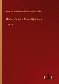 Produktbild: Biblioteca de autores espa&ntilde;oles