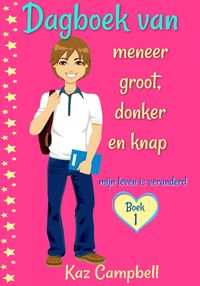 Produktbild: Dagboek van meneer groot, donker en knap - mijn leven is veranderd