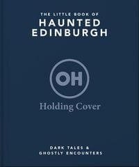 Produktbild: The Little Book of Haunted Edinburgh