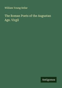 Produktbild: The Roman Poets of the Augustan Age. Virgil