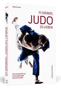 Bild vom Artikel 111 Gründe, Judo zu lieben vom Autor Roland Grohs