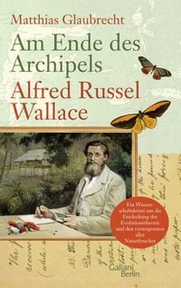 Produktbild: Am Ende des Archipels - Alfred Russel Wallace