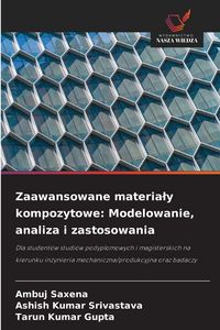 Produktbild: Zaawansowane materia&iquest;y kompozytowe: Modelowanie, analiza i zastosowania